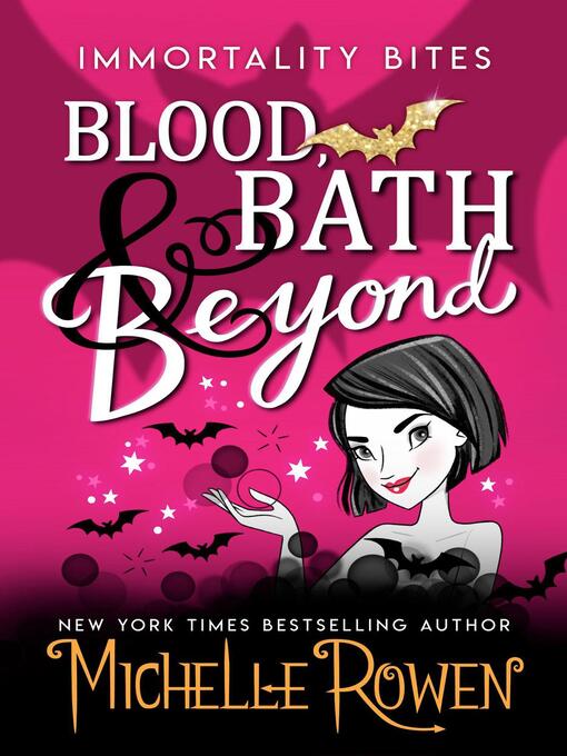 Title details for Blood Bath & Beyond by Michelle Rowen - Available